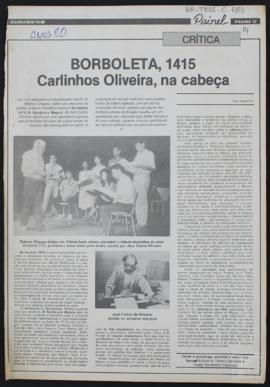 BORBOLETA, 1415. CARLINHOS OLIVEIRA NA CABEÇA