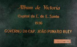 Álbum 01 - Álbum de Victoria - Capital do E. do E. Santo - 1936 - Governo do Cap. João Punaro Bley