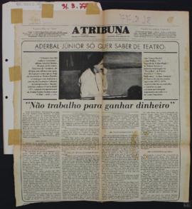 ADERBAL JUNIOR SÓ QUER SABER DE TEATRO: "NÃO TRABALHO PARA GANHAR DINHEIRO"