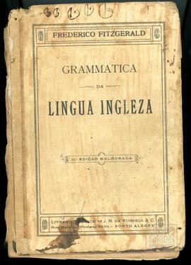 Grammatica da Lingua Ingleza 11ª Edição Melhorada, de autoria Frederico Fitzgerald, utilizado por José Celso Claudio na atuação de professor. Porto Alegre.